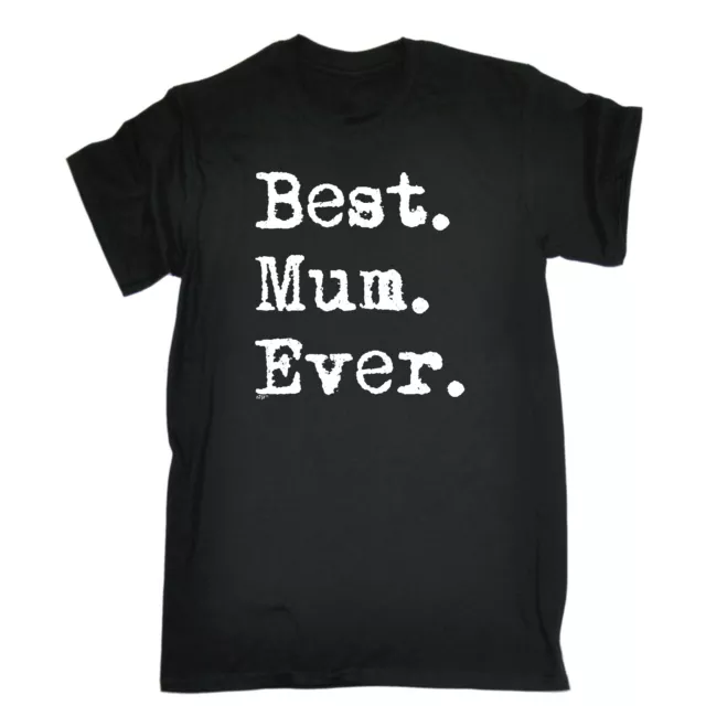 Best Mum Ever Mother - Mens Funny Novelty T-Shirt Tshirts T Shirts Gift Gifts