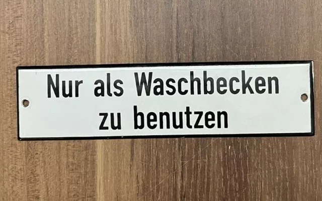 Email Schild „ Nur als Waschbecken zu Benutzen“ 16 × 4 cm, 2 mm stark Sehr Alt