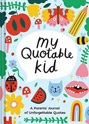 Playful My Quotable Kid: A Parents Journal of Unforgettable Quotes