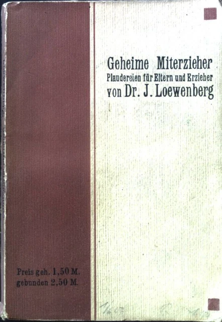 Geheime Miterzieher. Studien und Plaudereien für Eltern und Erzieher; Loewenberg