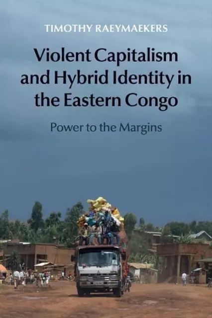 Violent Capitalism and Hybrid Identity in the Eastern Congo: Power to the Margin