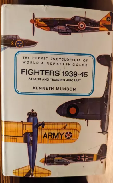 The Pocket Encyclopedia Of World Aircraft In Color Fighters 1939-45 Attack...