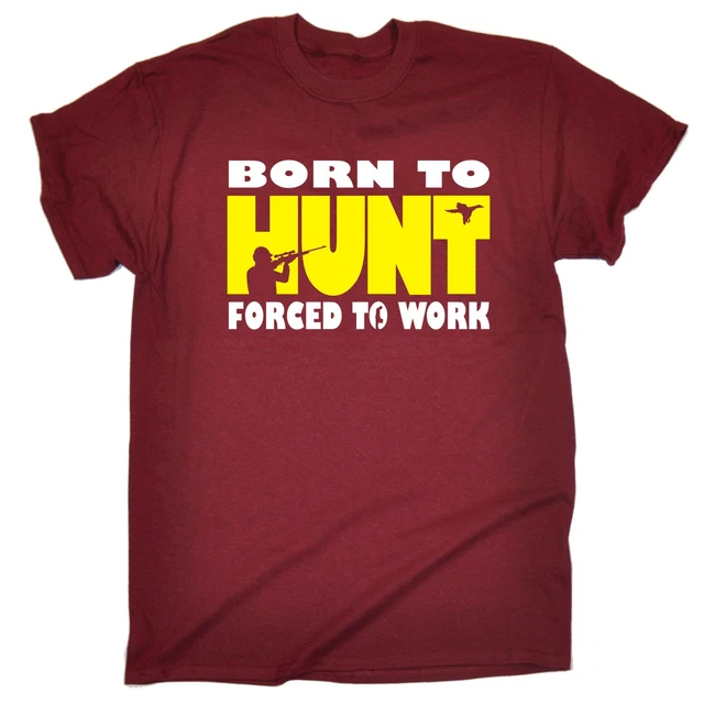 T-shirt Born To Hunt Forced To Work contadino fucile argilla piccione regalo di compleanno