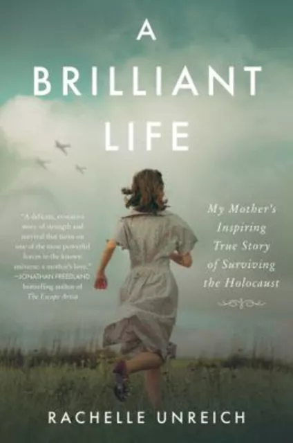 A Brilliant Life : My Mother's Inspiring True Story of Surviving
