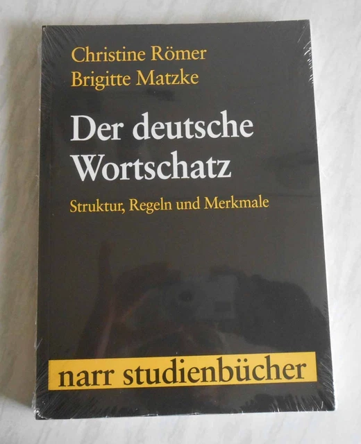 DER DEUTSCHE WORTSCHATZ: Struktur, Regeln und Merkmale Christine Römer ...