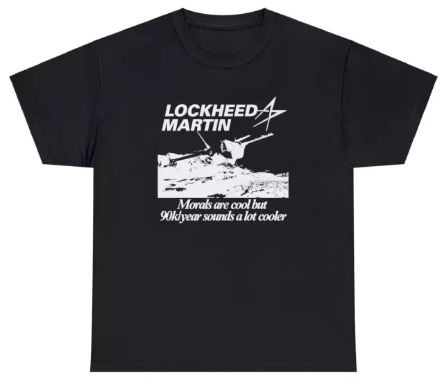 Lockheed Martin T Shirt Funny Engineer Moral Ethics War Money Meme Gift Tee