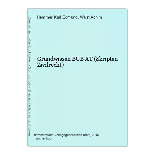 Grundwissen BGB AT (Skripten - Zivilrecht) Karl Edmund, Hemmer und Wüst Achim: