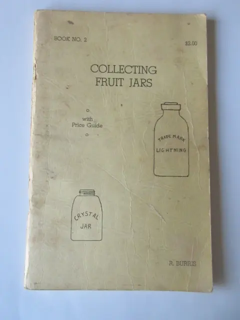 Vintage FRUIT JARS Illustrated Guide for Collecting Book #2 R. Burris 1967