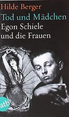 Tod und Mädchen: Egon Schiele und die Frauen von Be... | Buch | Zustand sehr gut