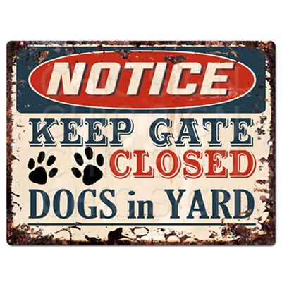 PP4266 NOTICE KEEP GATE CLOSED dog in yard Rustic Chic Sign Decor Gift