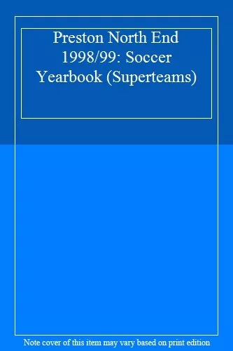 Preston North End 1998/99: Soccer Yearbook (Superteams)-