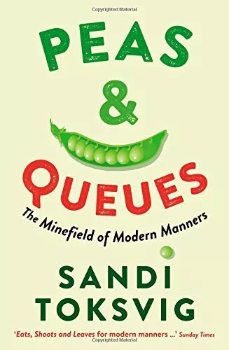 Peas & Queues: The Minefield of Modern Manners,Sandi Toksvig- 9781781250334