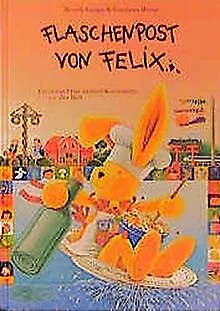 Flaschenpost von Felix: Ein kleiner Hase sammelt Kochrez... | Buch | Zustand gut