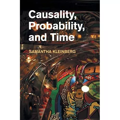 Causality, Probability, and Time by Samantha Kleinberg  - Paperback NEW Samantha