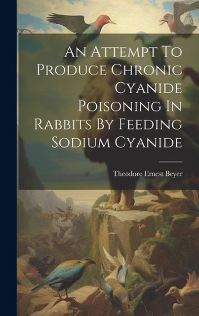 AN ATTEMPT TO Produce Chronic Cyanide Poisoning In Rabbits By Feeding ...