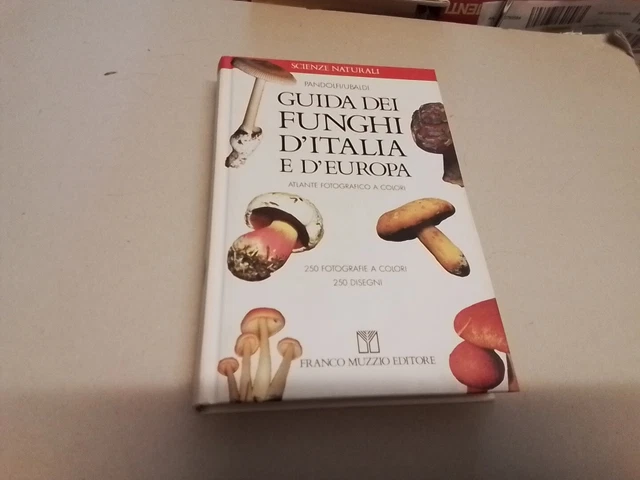 Guida dei funghi d'Italia e d'Europa - Pandolfi/Ubaldi - F. Muzzio Ed, 9mg24