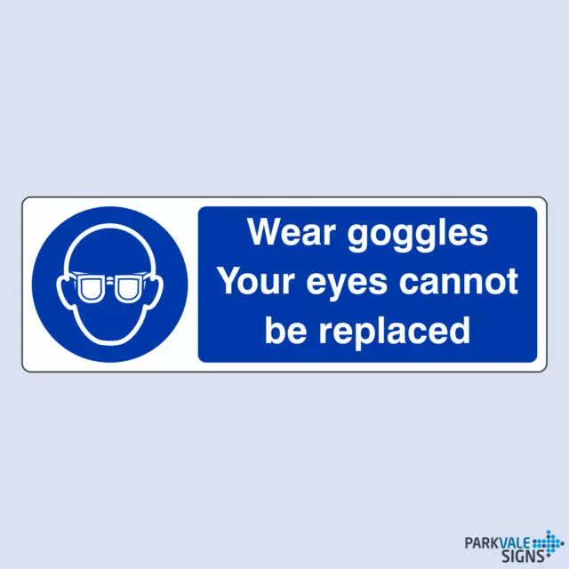 Wear Goggles Your Eyes Cannot Be Replaced Sign
