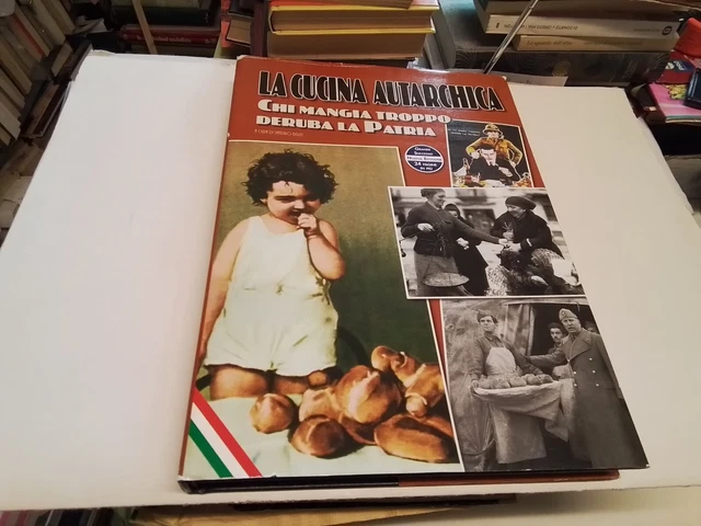 S. Bellei, La Cucina Autarchica–Chi mangia troppo deruba la Patria, CDL, 9n24