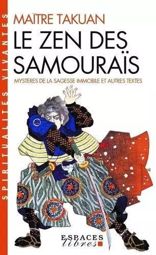 Livre LE ZEN DES SAMOURAIS : MYSTERE DE LA SAGESSE IMMOBILE ET AUTRES TEXTES