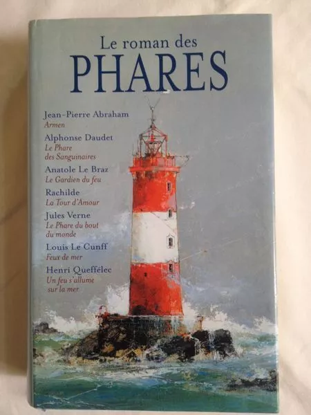 Le roman des phares. Textes présentés et réunis par Dominique Le Brun | MER