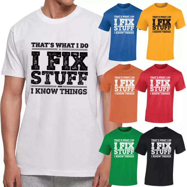 I Fix Stuff  Mens T Shirt Novelty Unisex Top Funny Rude Joke Design Gift Tees