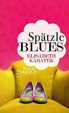 Spätzleblues: Roman von Kabatek, Elisabeth | Buch | Zustand sehr gut
