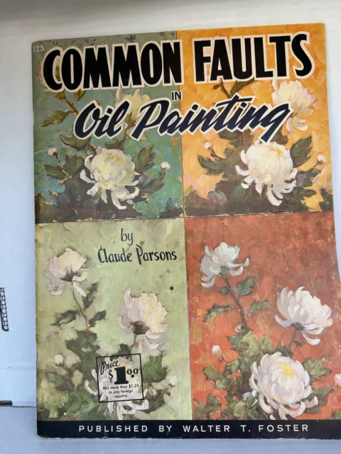 Defectos comunes en la pintura al óleo-Walter T. Foster #125 por Claude Parsons 34p 14x10