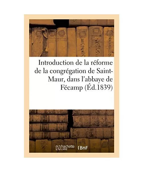 Introduction de la Réforme de la Congrégation de Saint-Maur, Dans l'Abbaye de