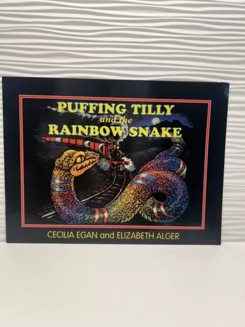 Puffing Tilly and the Rainbow Snake by Cecilia Egan & Elizabeth Alger 1995 PB