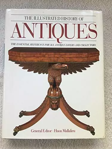 The Illustrated History of Antiques by Mallalieu Huon L Hardback Book The Cheap