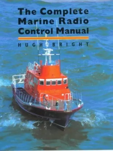 The Complete Marine Radio Control Manual, Bright, Hugh