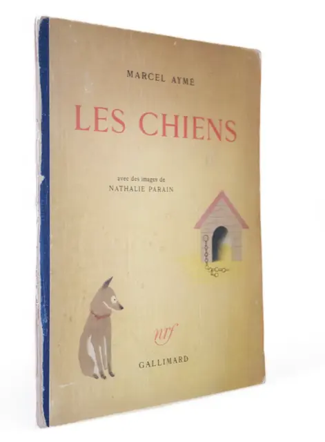 Marcel AYMÉ. Les chiens. Avec des images de Nathalie PARAIN. E.O. 1948 / SP