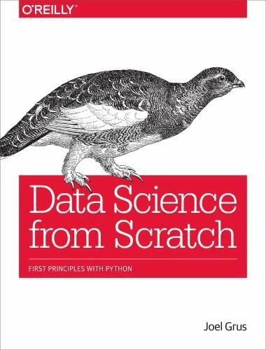 DATA SCIENCE FROM Scratch: First Principles with Python, Grus, Joel ...