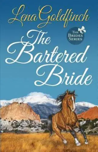 The Bartered Bride (The Brides) (Volume 3) - Paperback By Goldfinch, Lena - GOOD