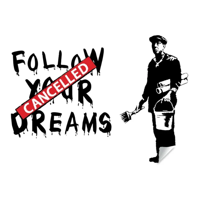 Banksy Follow Your Dreams Wall Sticker Homeless Cancelled Art Vinyl Graffiti