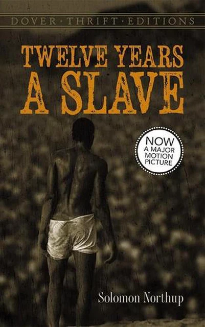 Twelve Years a Slave: A Memoir of Kidnap, Slavery and Liberation by Solomon Nort