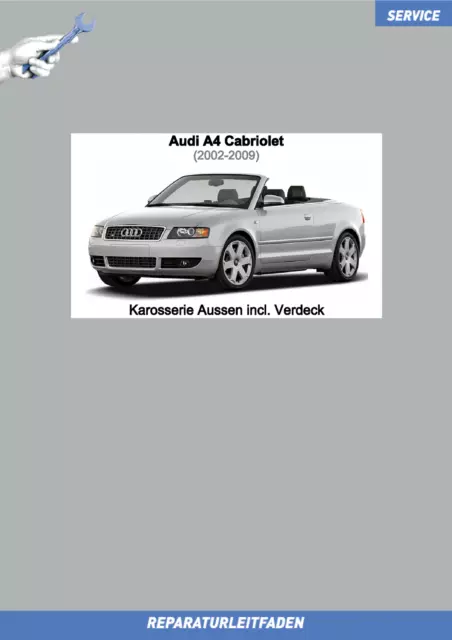 Ebook Audi A4 Cabrio (02-09) Reparaturanleitung Karosserie Aussen incl. Verdeck