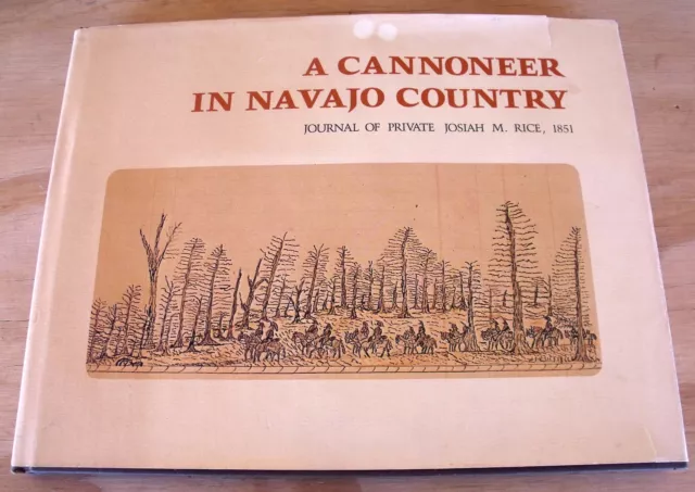 LTD Ed Book HCDJ A CANNONEER IN NAVAJO COUNTRY Journal PVT Josiah Rice 1851