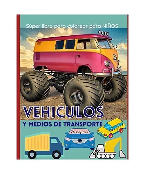 Vehiculos y medios de transporte: Súper libro para colorear para NIÑOS - Autos