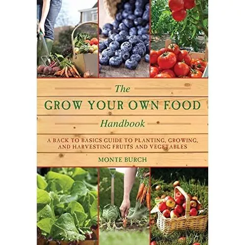 The Grow Your Own Food Handbook: Ein Leitfaden zu den Grundlagen - Taschenbuch NEU Burch, M