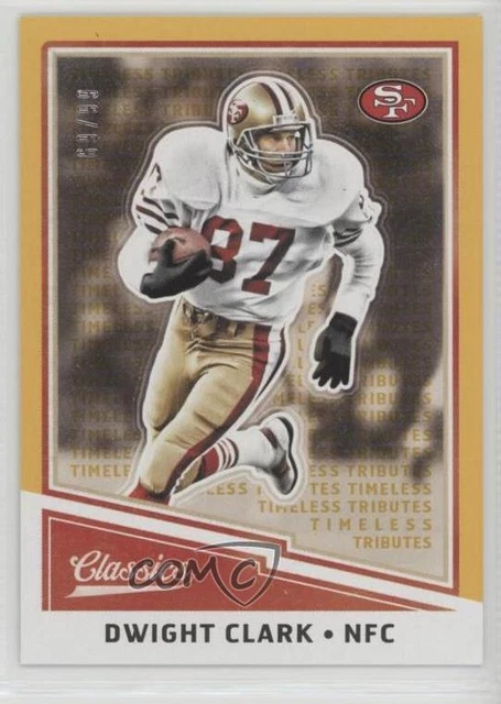 2017 Panini Classics Legends Timeless Tributes Gold /99 Dwight Clark #163
