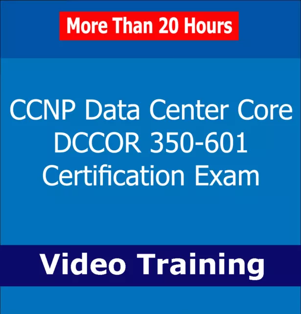 Cisco CCNP Data Center Core DCCOR 350-601 Video Training Tutorials CBT 20+ Hours