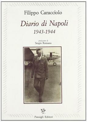 Diario di Napoli (1943-1944) - Caracciolo Di Castagneto Filippo