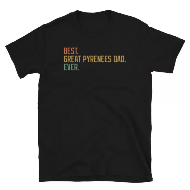 Best Great Pyrenees Dad Ever Dog Breed Puppy Short-Sleeve Unisex T-Shirt