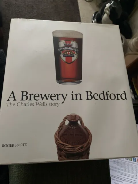 Brewery in Bedford  ~The Charles Wells Story Roger Protz  * Ale/ Brewing history