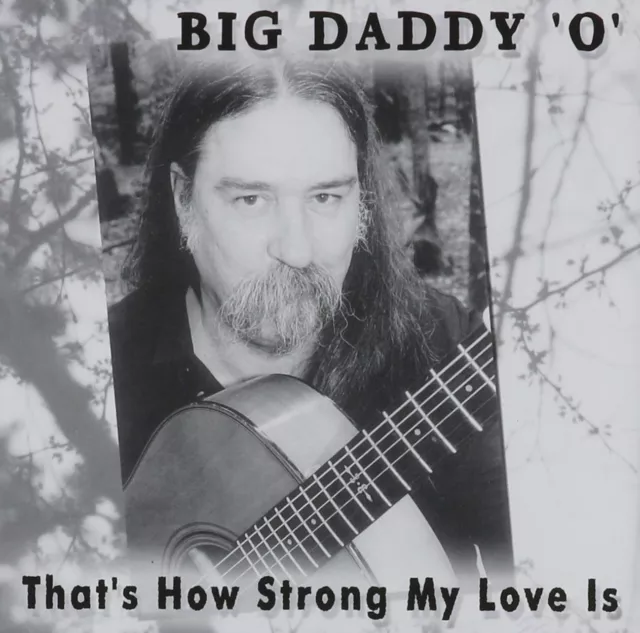 Big Daddy O That's How Strong My Love Is (CD)