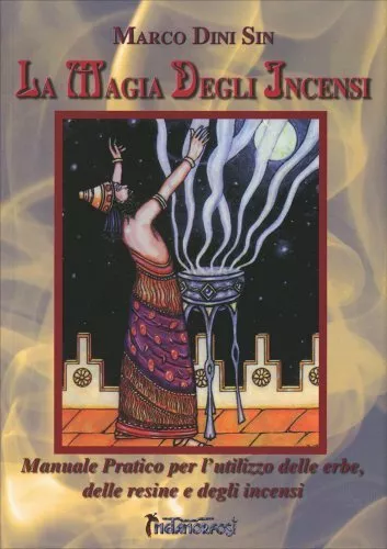 Libro La Magia Degli Incensi. Manuale Per L'utilizzo Delle Erbe - Marco Dini