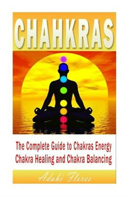 CHAKRAS : CHAKRAS for Beginners, the Ultimate Guide to Chakra Healing ...