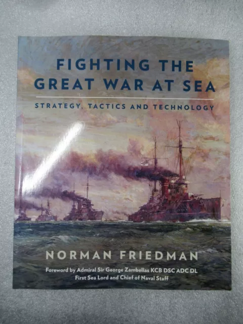 FIGHTING THE GREAT WAR at SEA Stategy Tactics & Technology - Norman Friedman PB 2