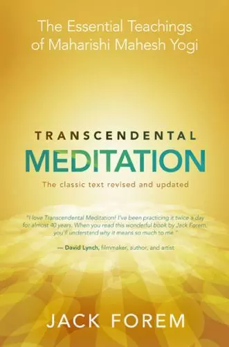 TRANSCENDENTAL MEDITATION: THE Essential Teachings of Maharishi Mahesh ...